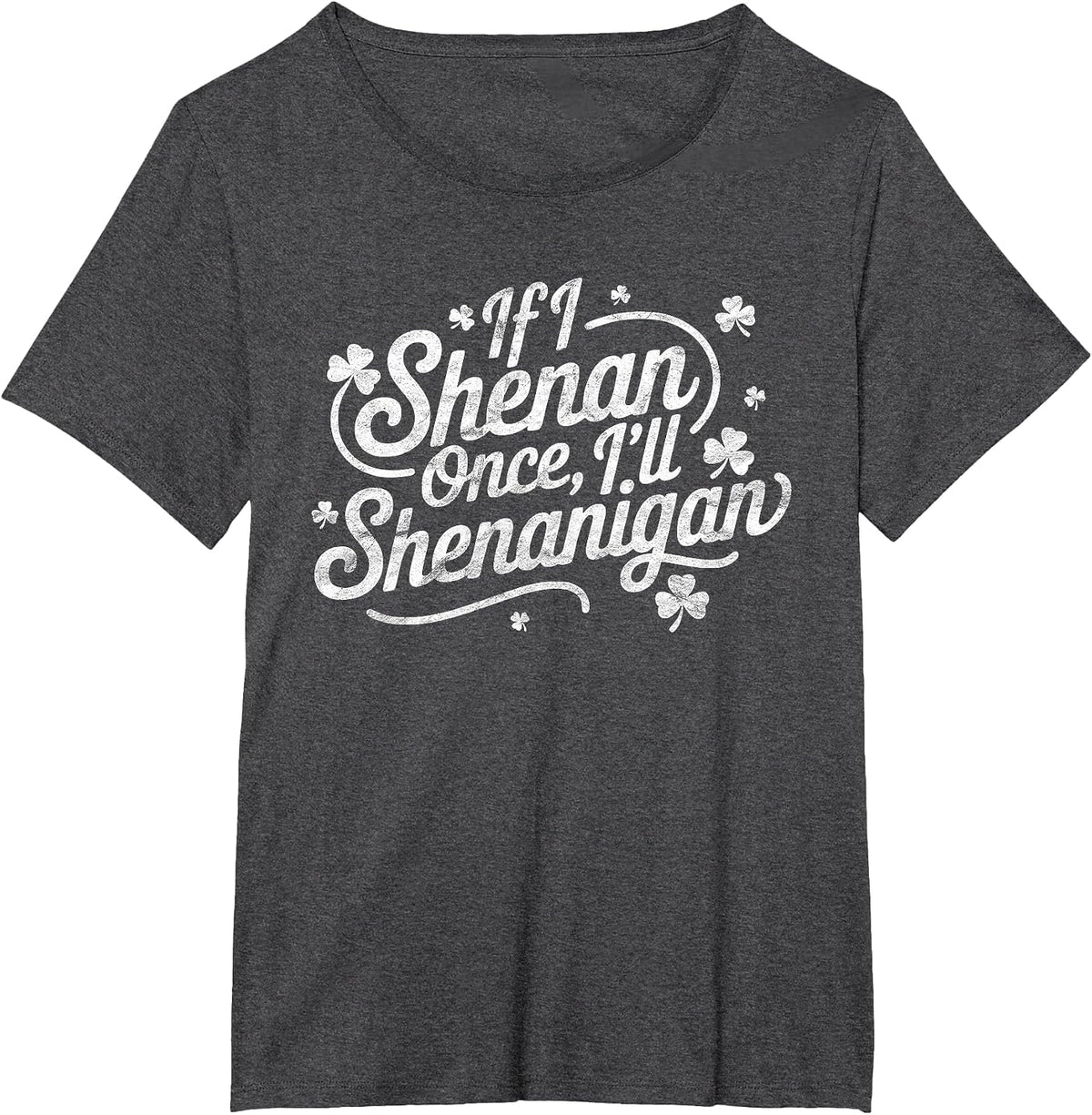 If I Shenan Once I’ll Shenanigan Boys Girls St Patricks Day T-Shirt - Dark Heather Grey