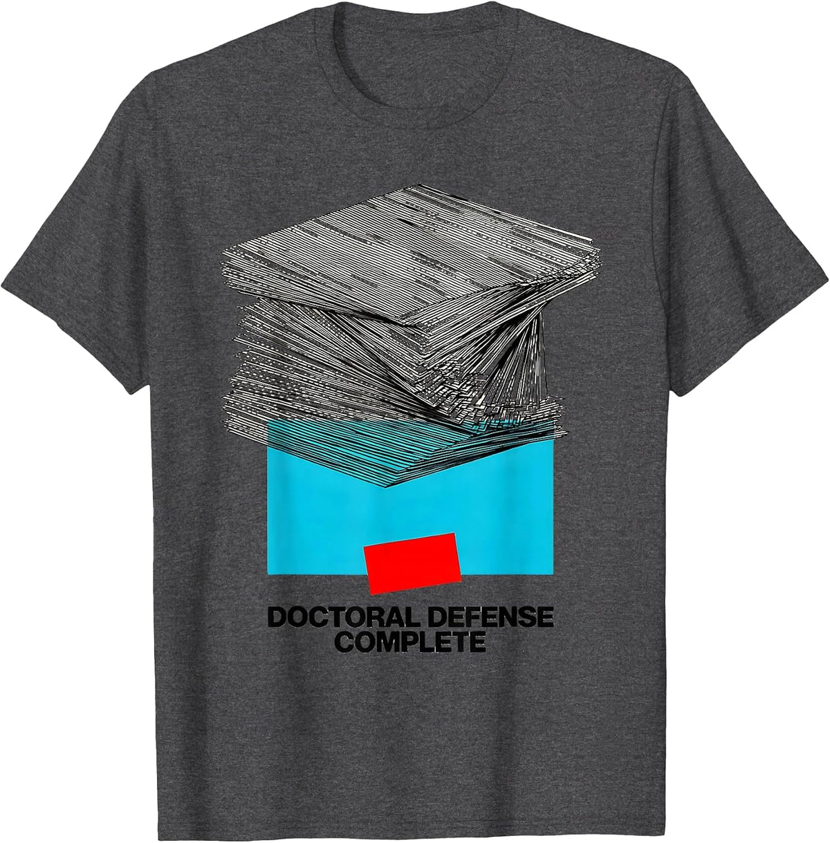 Doctoral Defense Complete PhD Graduate Dissertation Pride T-Shirt - Dark Heather Grey