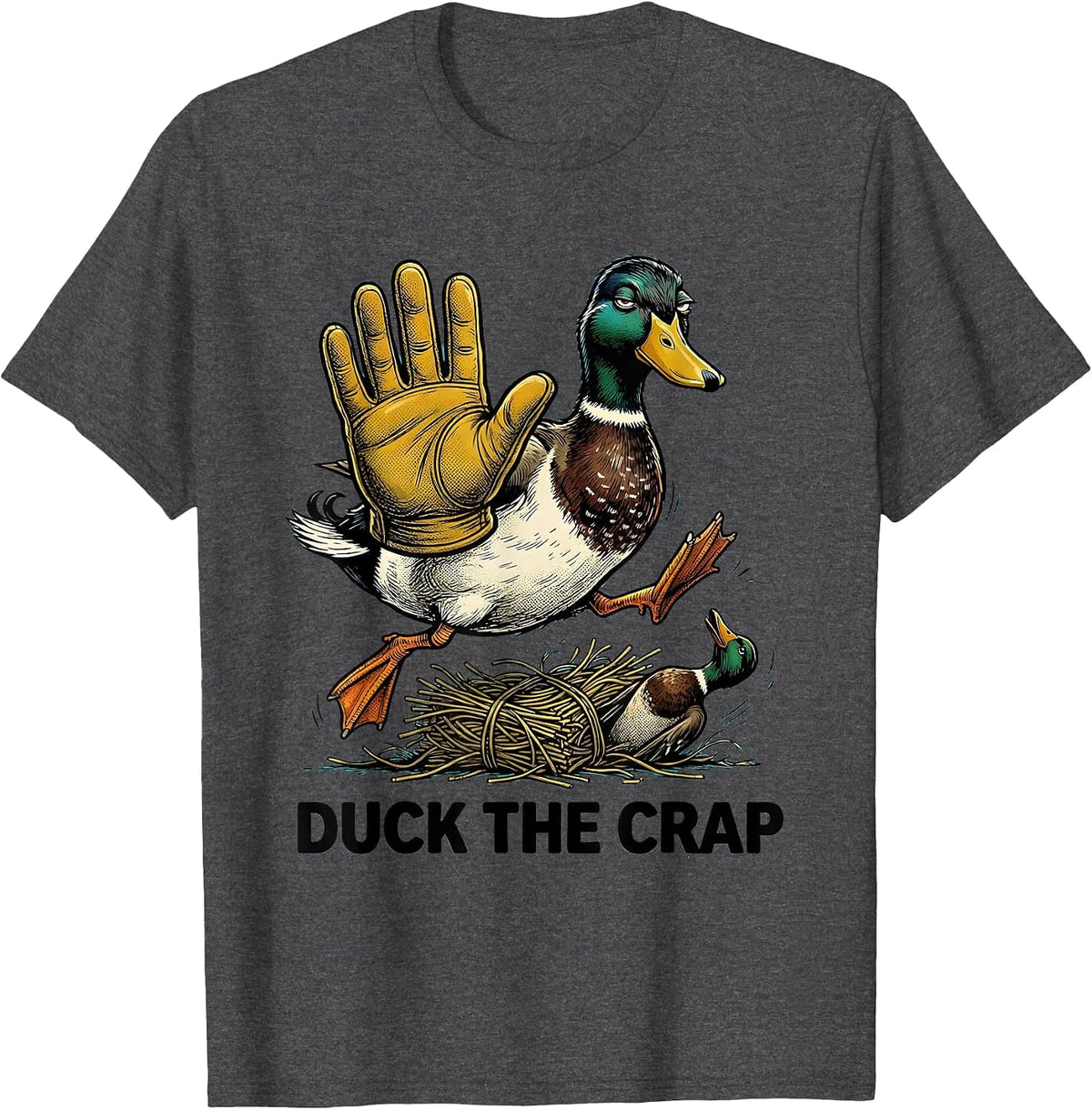 Duck The Crap Retro Cartoon Duck Hunting Humor Gift T-Shirt - Dark Heather Grey