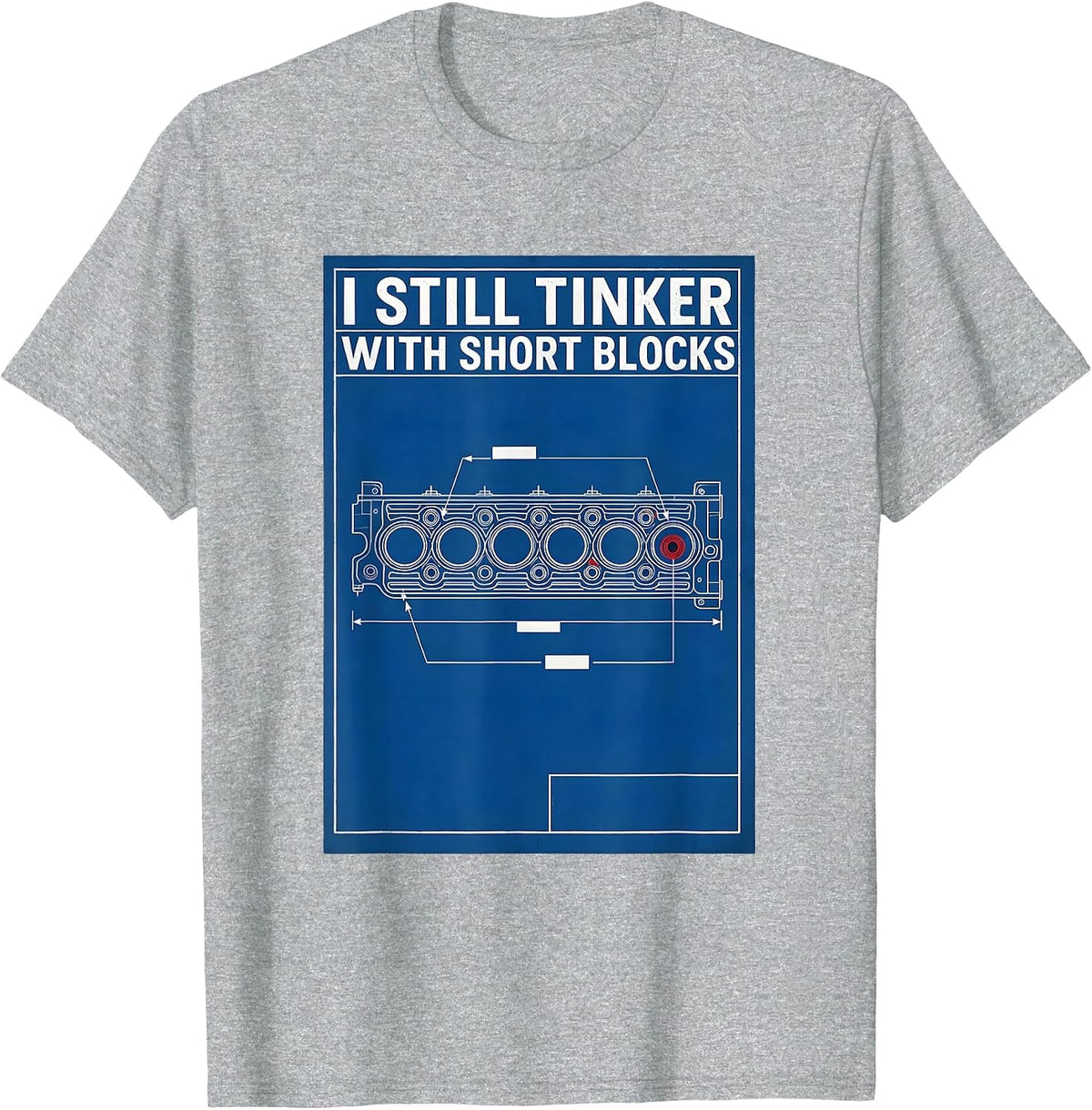 Men's I Still Tinker With Short Blocks Technical Blueprint T-Shirt - Heather Grey