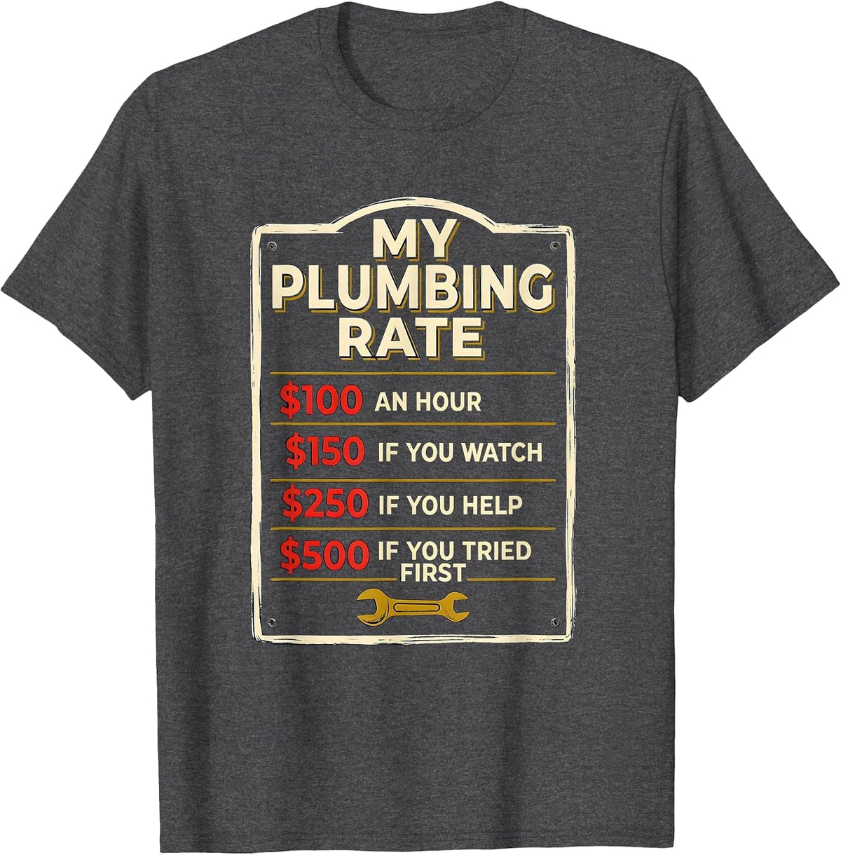 My Plumbing Rate Funny Plumber Hourly Rate Gift T-Shirt - Dark Heather Grey
