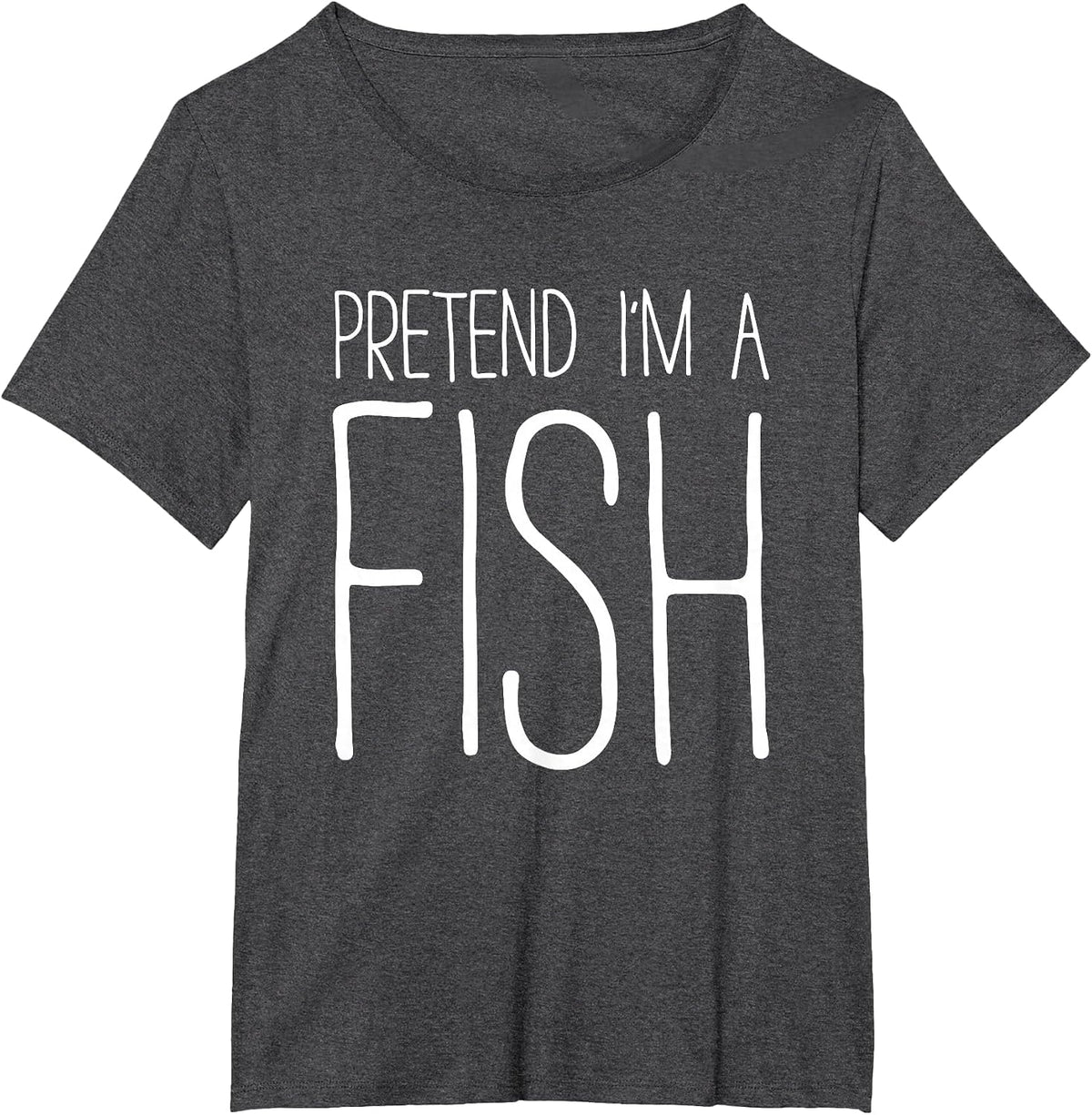 Pretend I'm A Fish Shirt Adult Kids Men Women Fish Costume T-Shirt - Dark Heather Grey