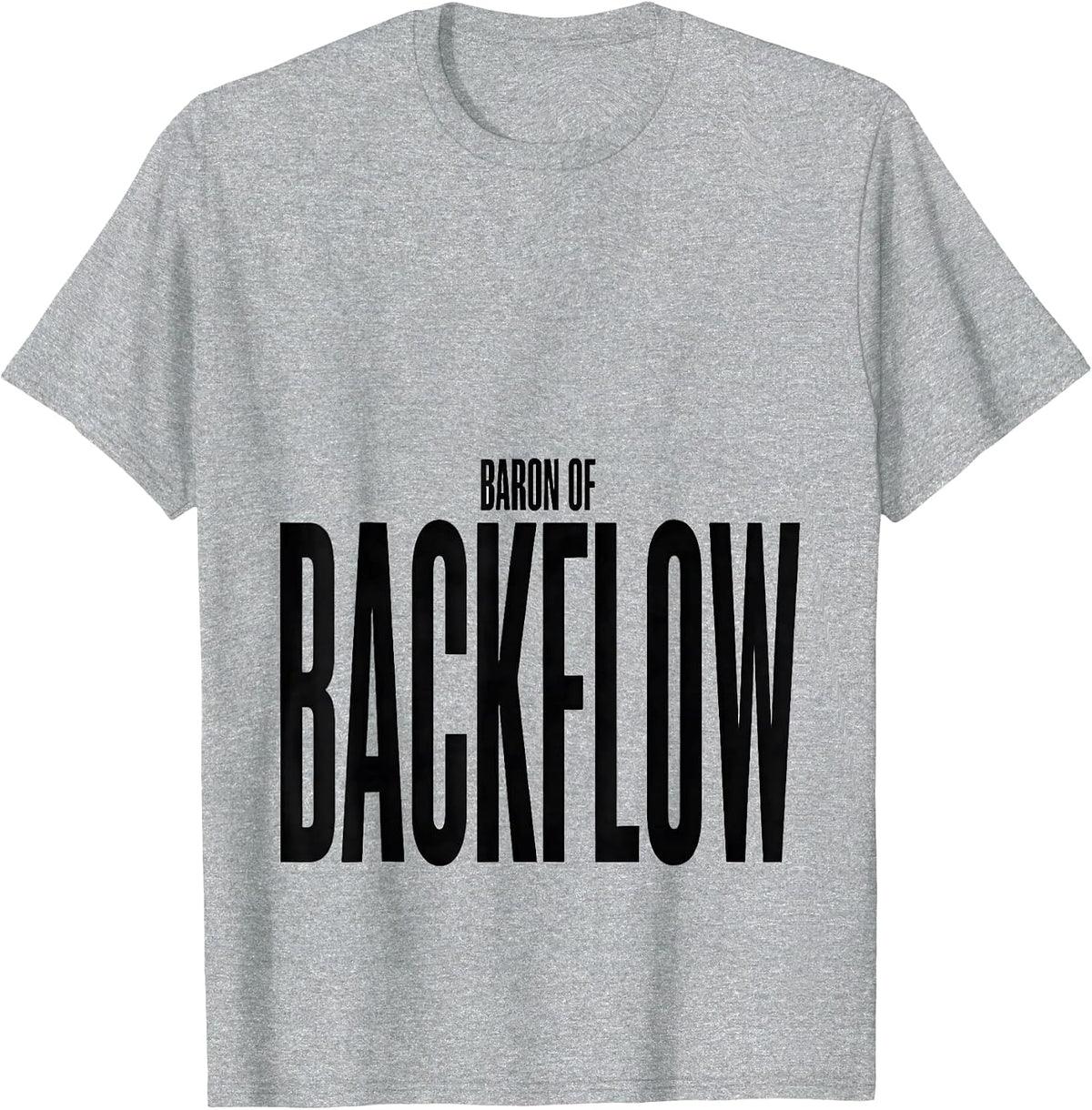 Men's Baron of Backflow Funny Plumber Pipefitter Steamfitter Gift T-Shirt - Heather Grey