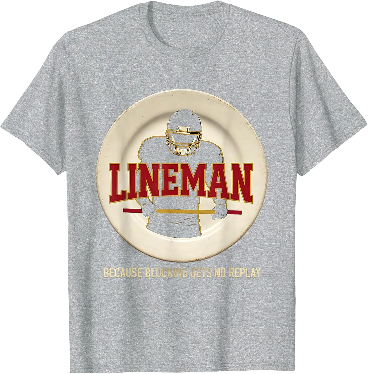 Men's Lineman Because Blocking Gets No Replay Football Lineman T-Shirt - Heather Grey