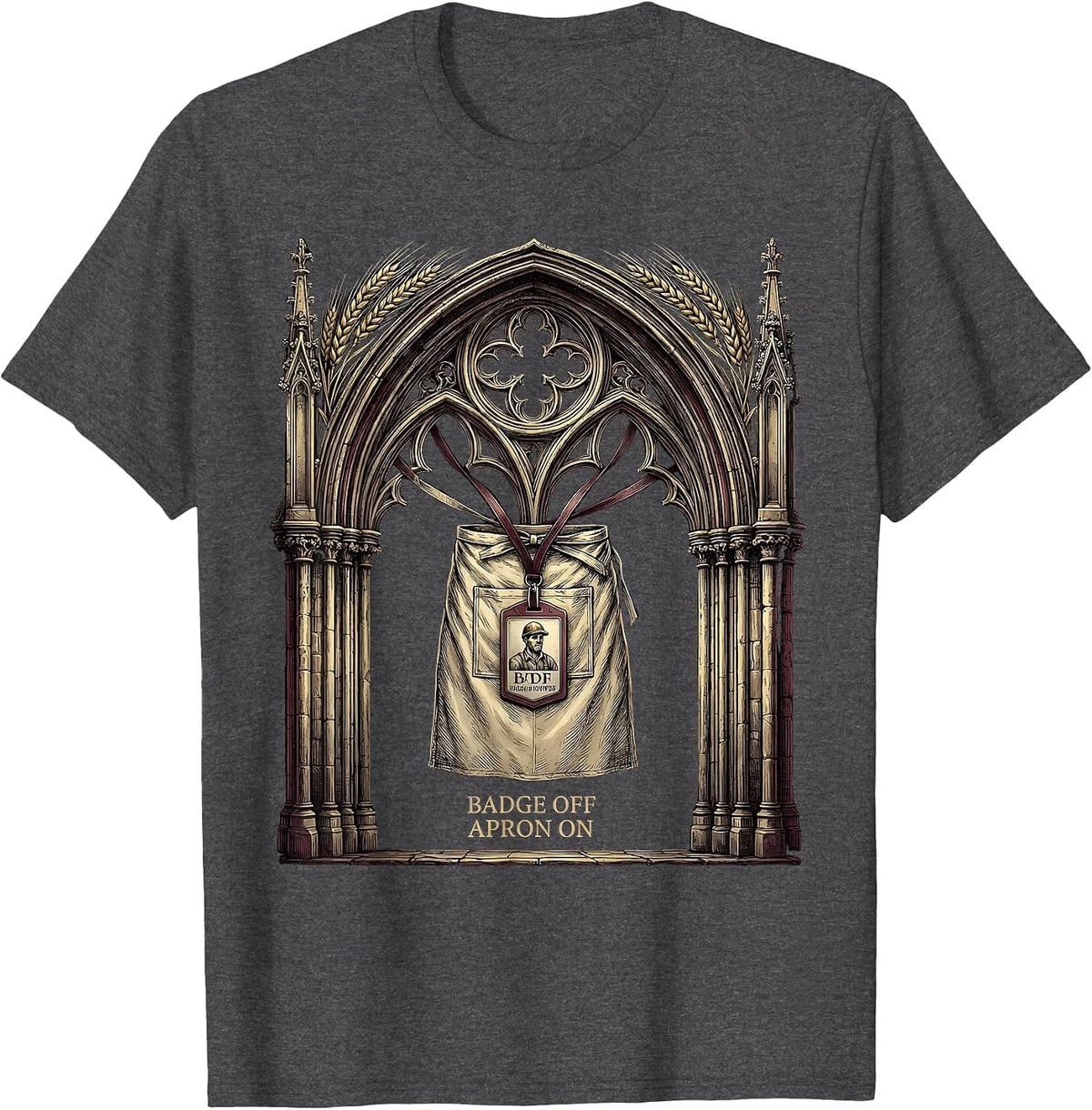 Badge Off Apron On Labor Day Cookout Design T-Shirt - Dark Heather Grey