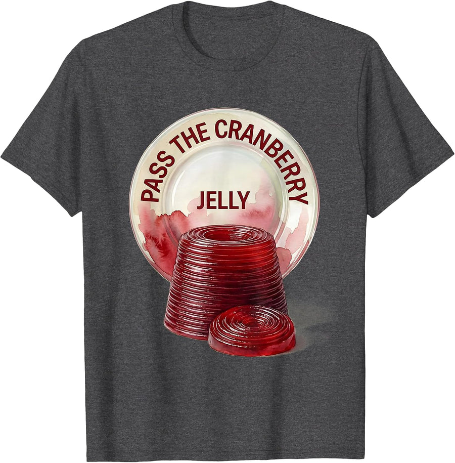 Men's Pass The Cranberry Jelly Funny Thanksgiving Food Humor T-Shirt - Dark Heather Grey