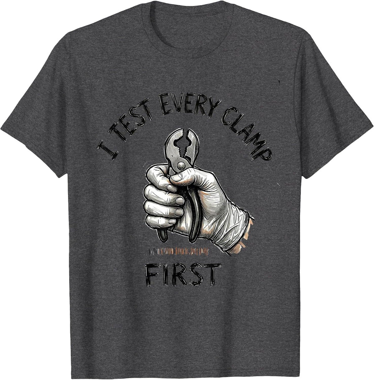 Men's I Test Every Clamp First Funny Surgical Tech Occupational T-Shirt - Dark Heather Grey