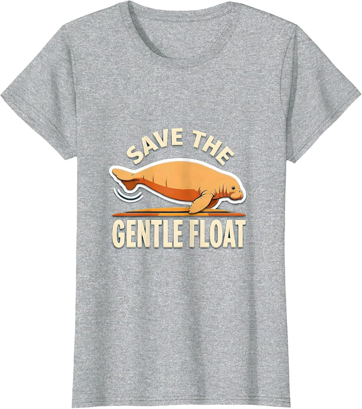 Save The Gentle Float Funny Manatee Sea Cow Lover Gift T-Shirt - Heather Grey
