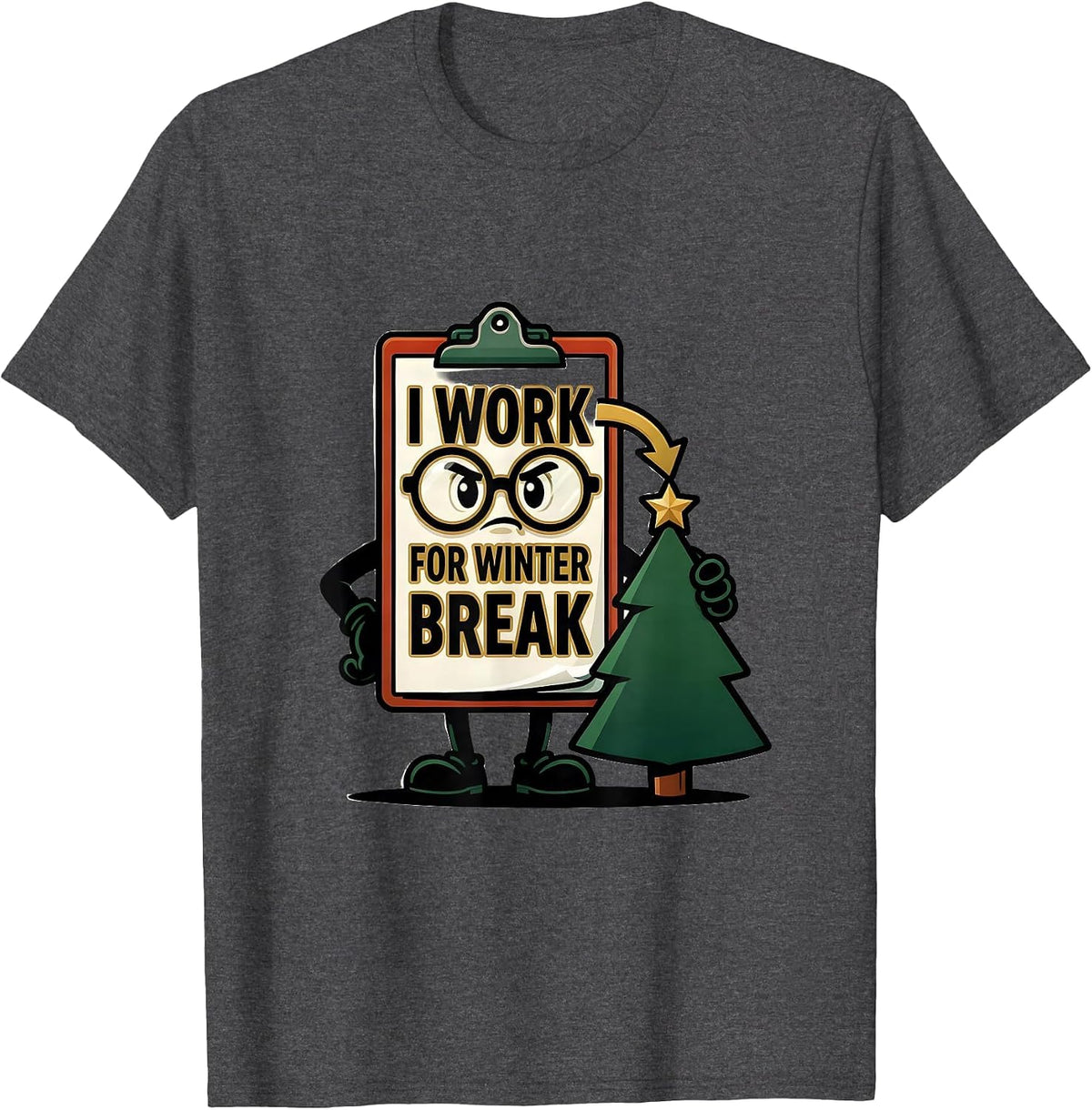 Men's I Work For Winter Break Funny Teacher Christmas Break T-Shirt - Dark Heather Grey