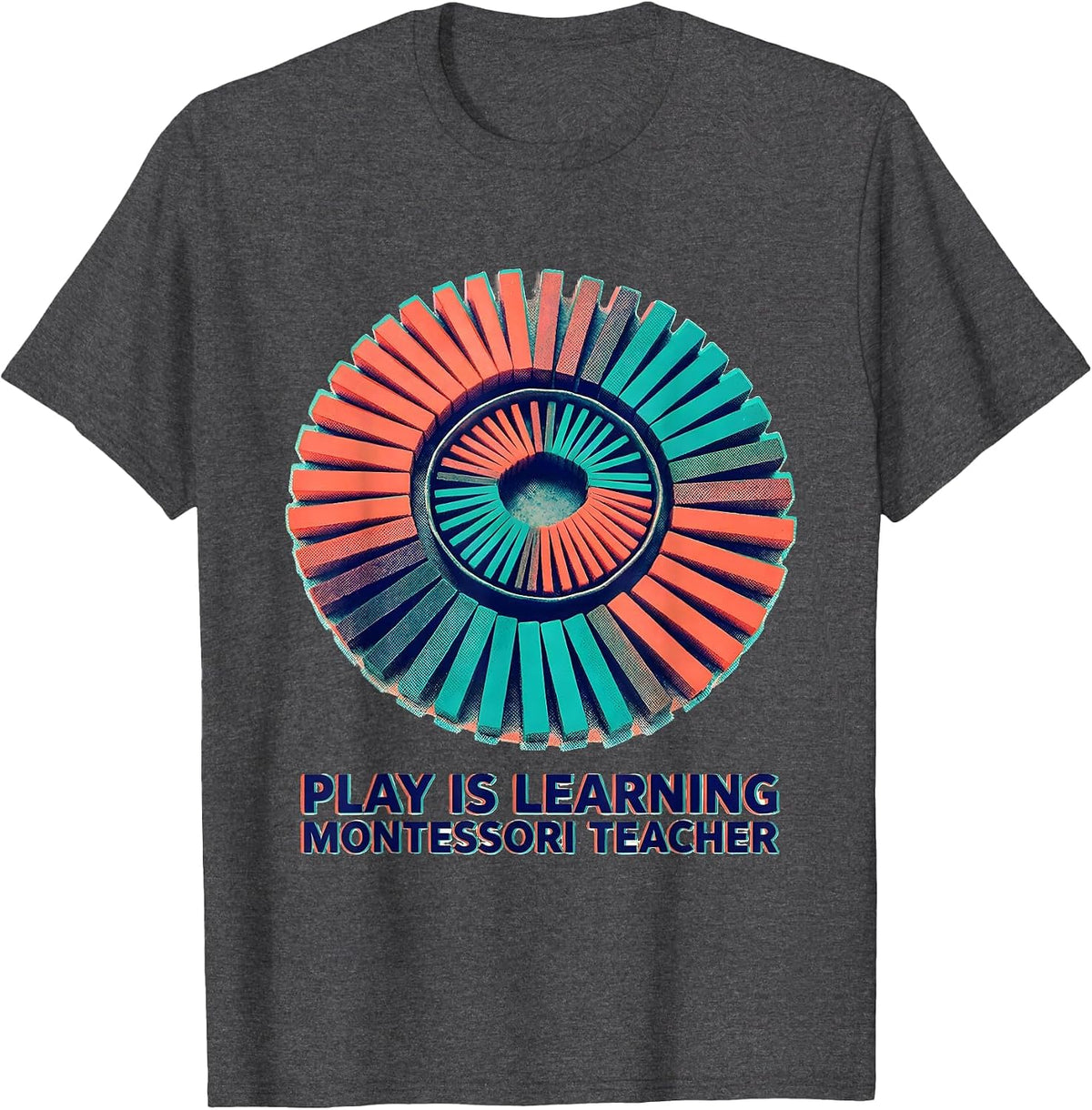 Play Is Learning Montessori Teacher Preschool Educator Back T-Shirt - Dark Heather Grey