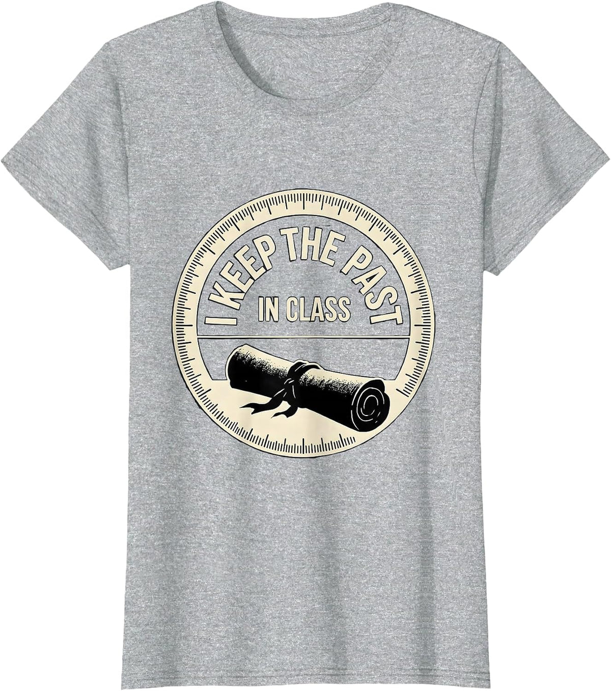 I Keep The Past In Class Funny History Teacher Back T-Shirt - Heather Grey
