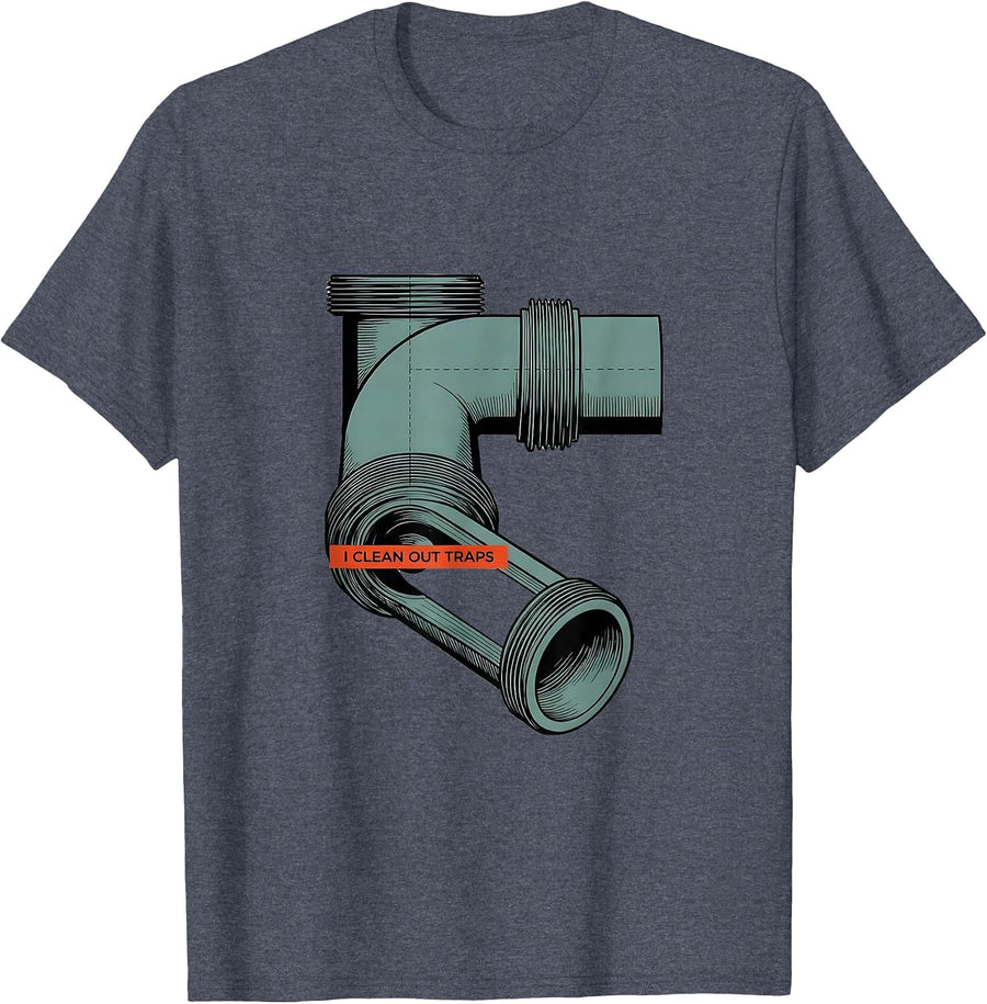 I Clean Out Traps Funny Plumber Pipefitter Gift T-Shirt - Heather Blue