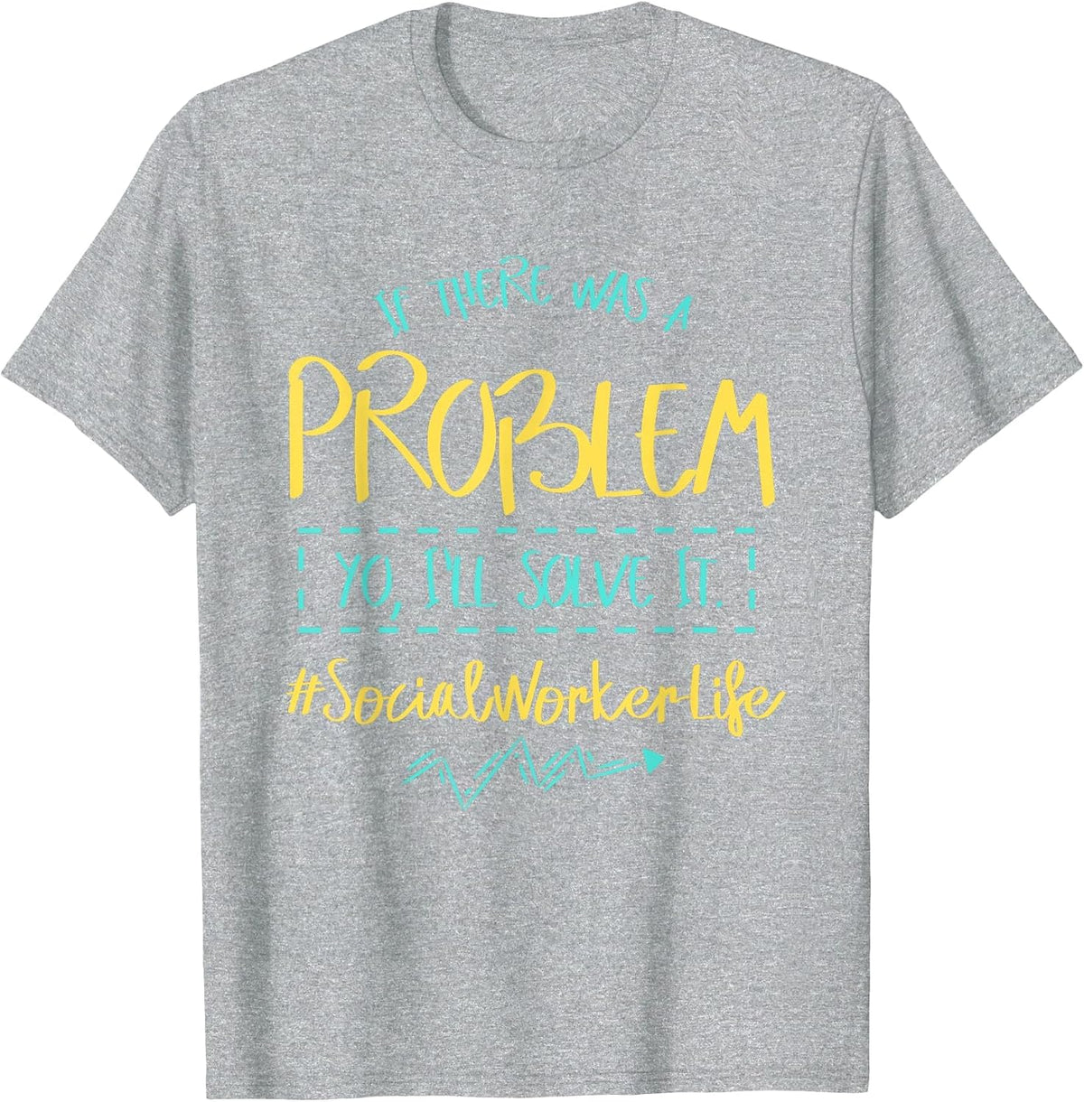 Problem Solver Community Helper Social Worker I Will Solve It T-Shirt - Heather Grey