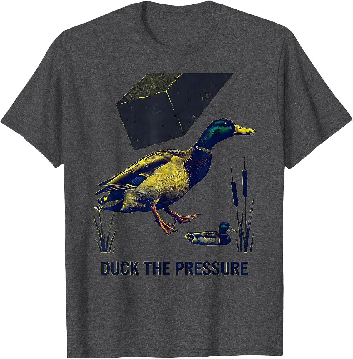 Men's Duck The Pressure Funny Duck Hunter Hunting Dad Humor T-Shirt - Dark Heather Grey