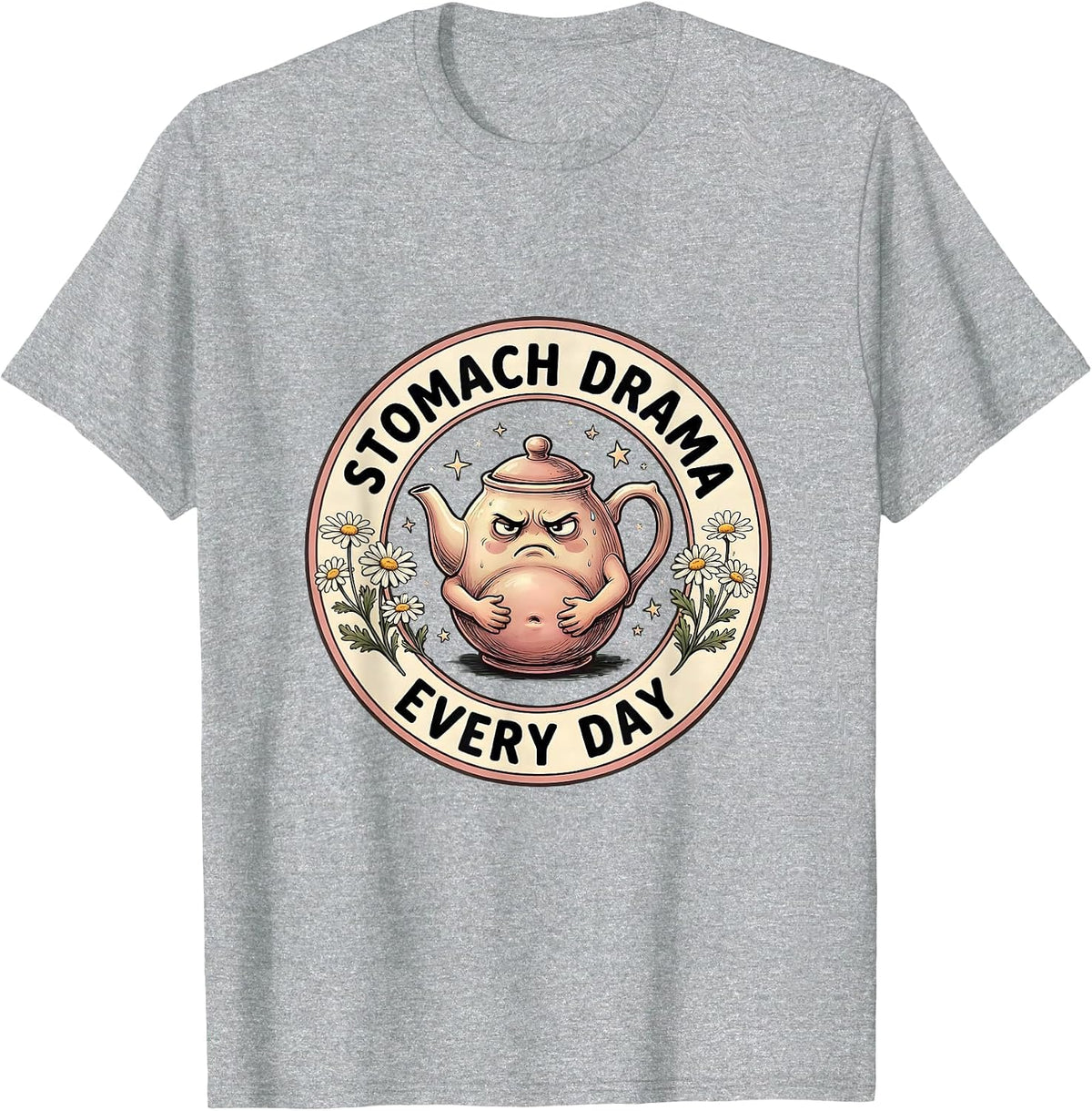 Men's Tummy Ache Survivor Stomach Drama Every Day T-Shirt - Heather Grey