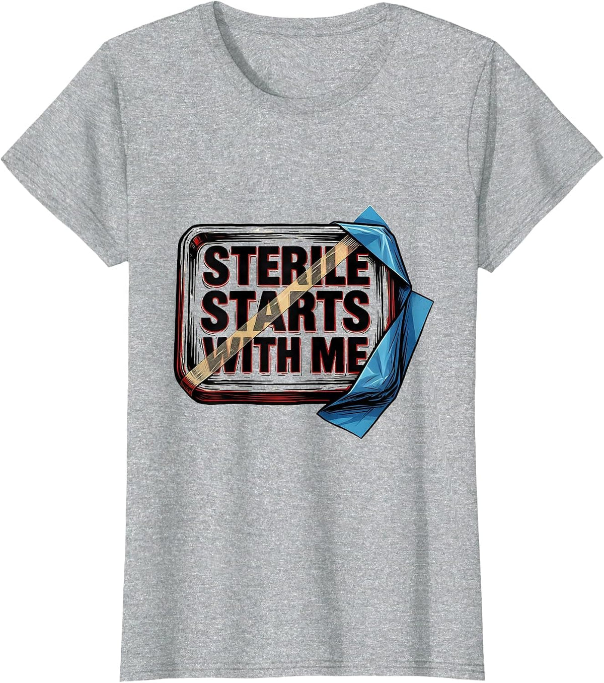 Women's Sterile Starts With Me Funny Surgical Tech Occupational T-Shirt - Heather Grey