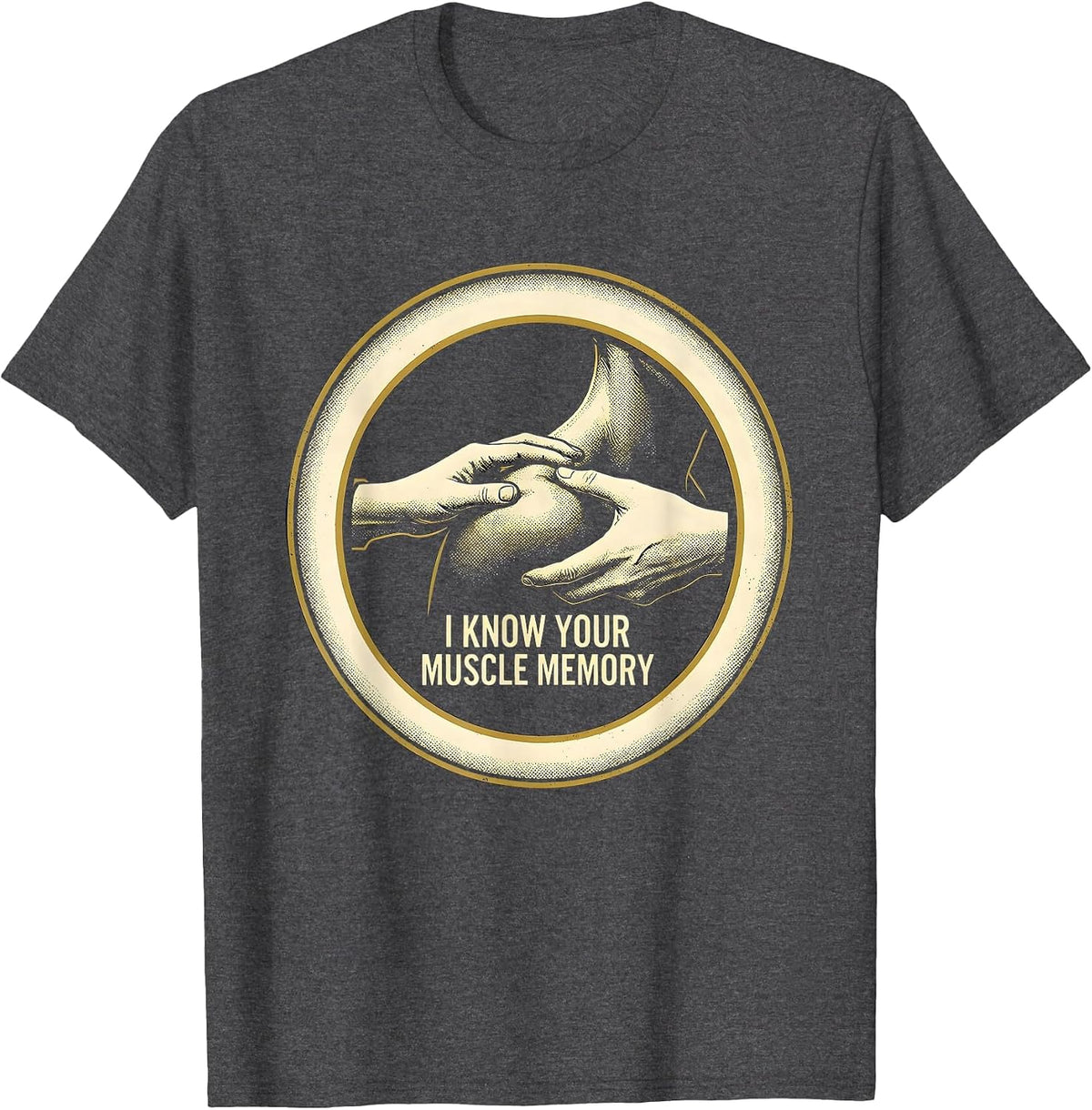 Men's I Know Your Muscle Memory Funny Physical Therapist Massage T-Shirt - Dark Heather Grey