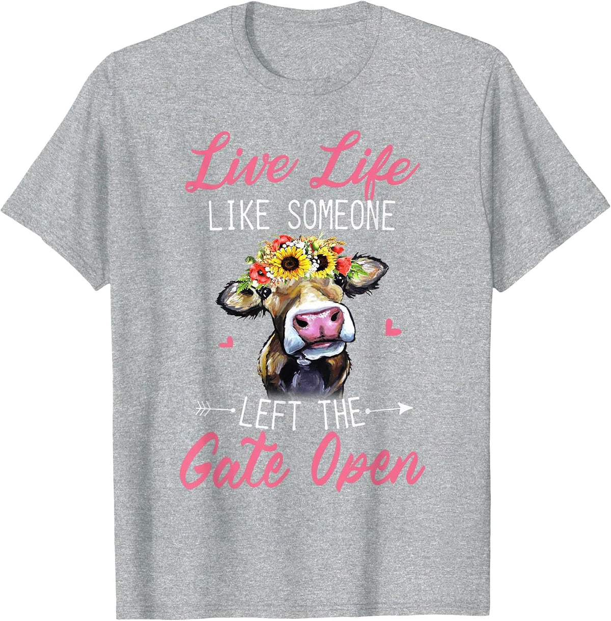 Live Life Like Someone Left The Gate Open Cow Funny T-Shirt - Heather Grey
