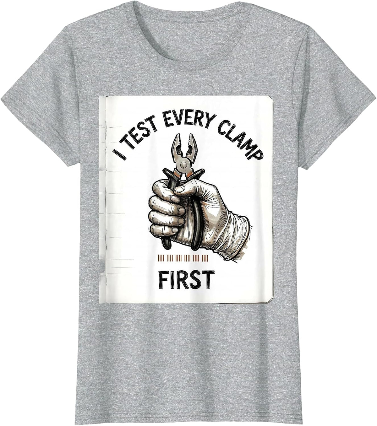 Women's I Test Every Clamp First Funny Surgical Tech Occupational T-Shirt - Heather Grey
