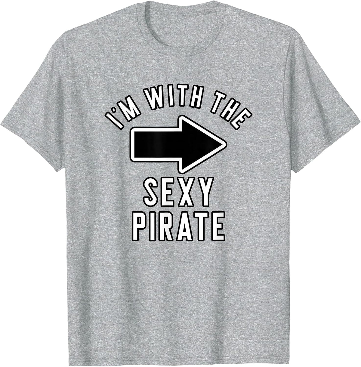 Couples Halloween Costume I'm with The Sexy Pirate T-Shirt - Heather Grey