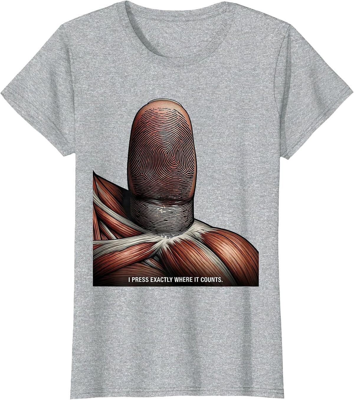 I Press Exactly Where It Counts Funny Massage Therapist LMT T-Shirt - Heather Grey