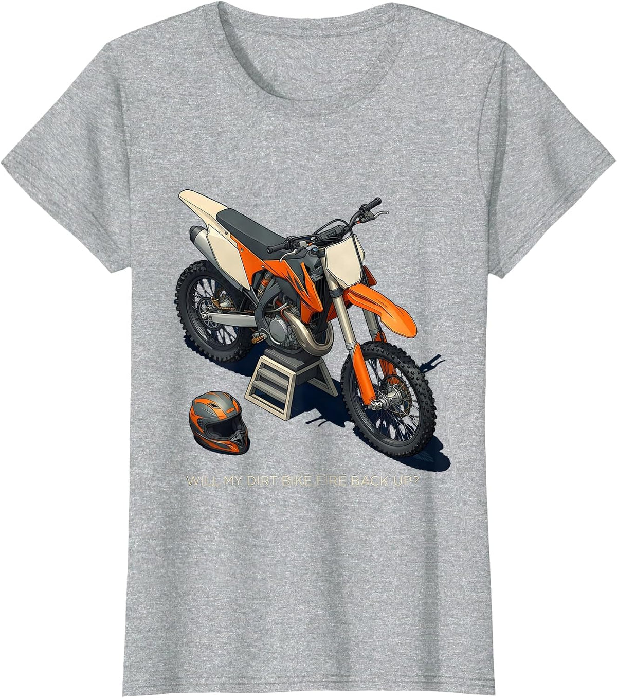 Women's Will My Dirt Bike Fire Back Up Funny Motocross Rider Gift T-Shirt - Heather Grey