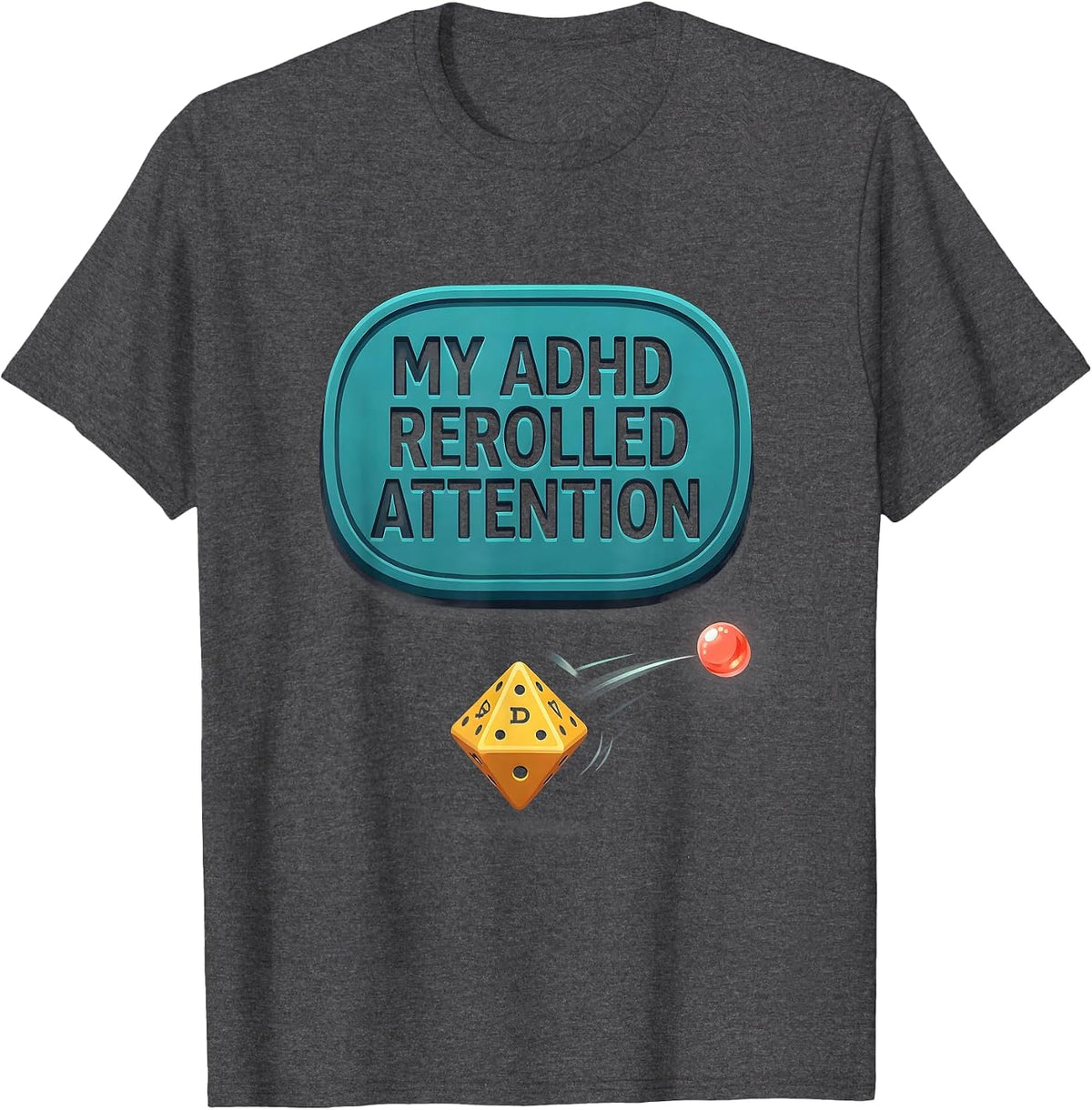 My ADHD Rerolled Attention Funny Neurodiversity Meme Humor T-Shirt - Dark Heather Grey