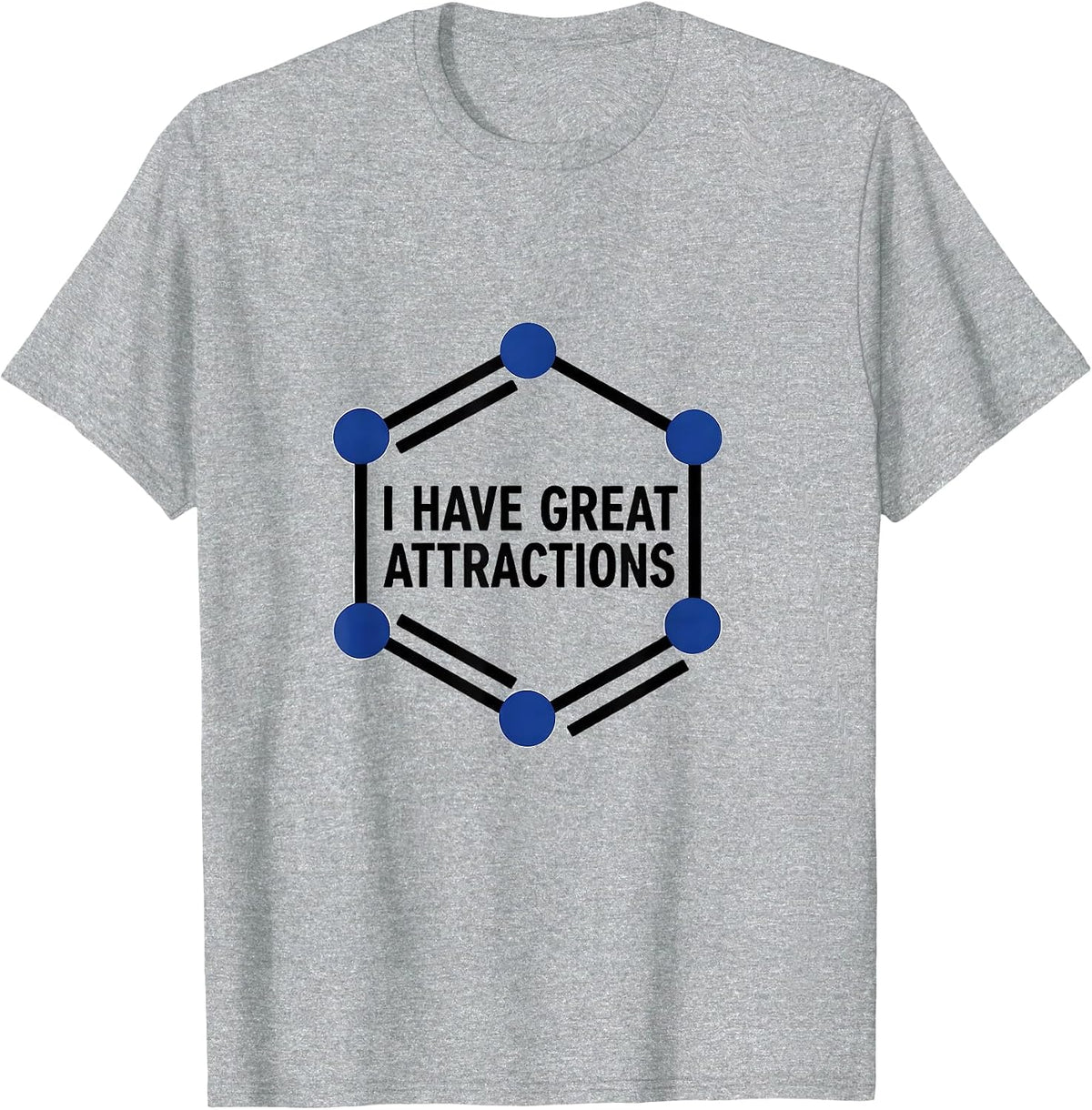 Men's I Have Great Attractions Funny Science Chemistry Pun Nerd T-Shirt - Heather Grey