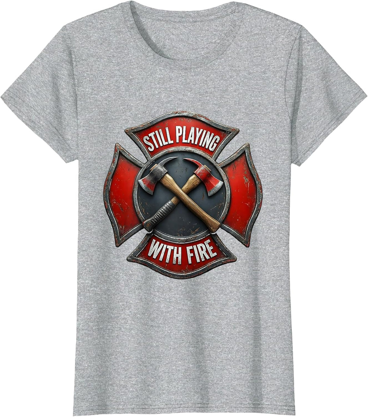Still Playing With Fire Firefighter Badge Design T-Shirt - Heather Grey