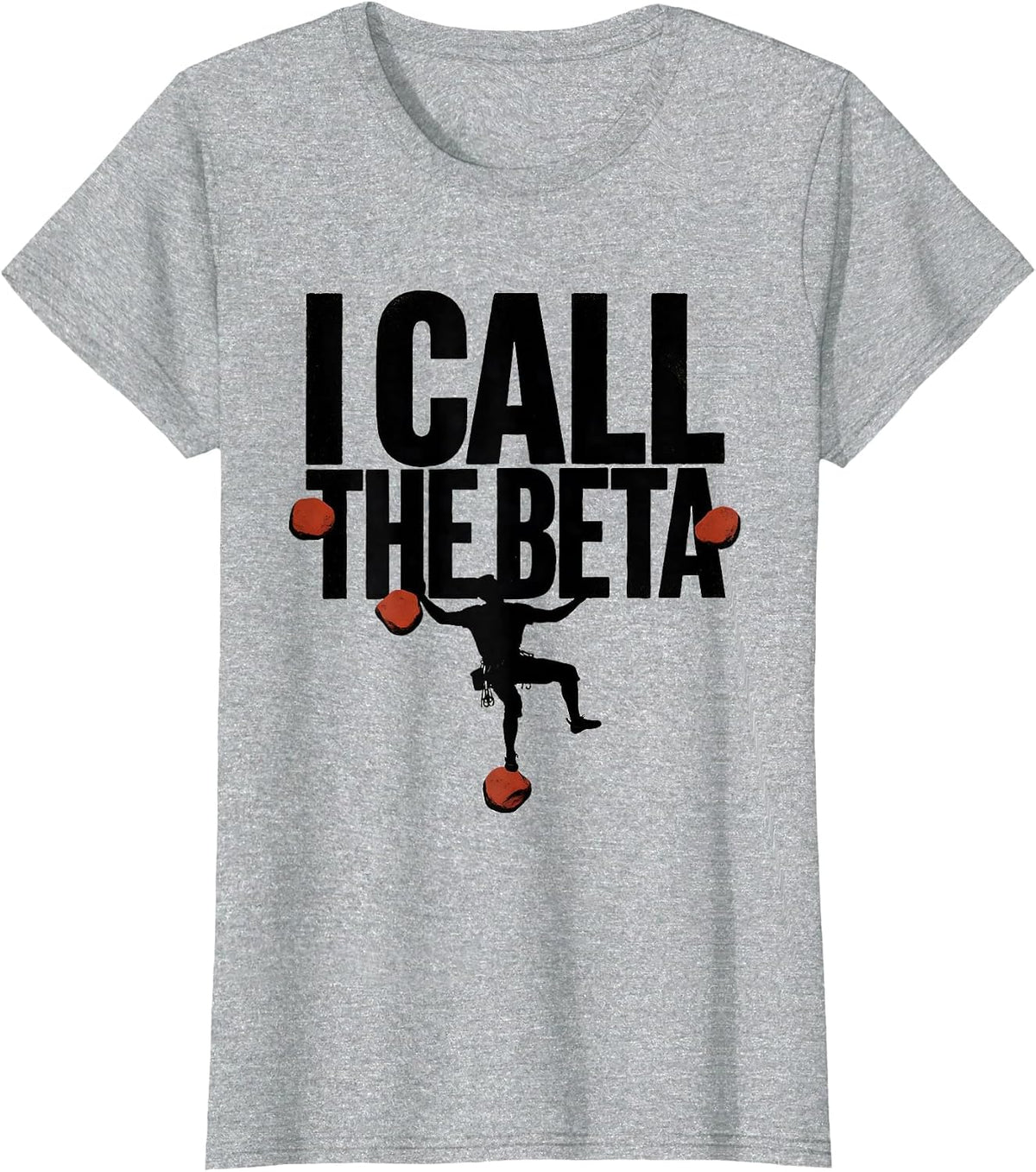 Women's I Call The Beta Funny Rock Climber Bouldering Gift T-Shirt - Heather Grey