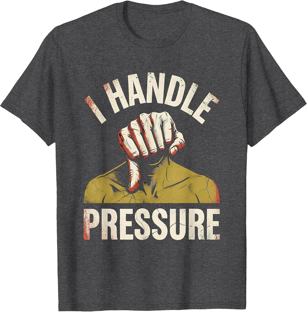 Men's I Handle Pressure Funny Massage Therapist Occupational Humor T-Shirt - Dark Heather Grey