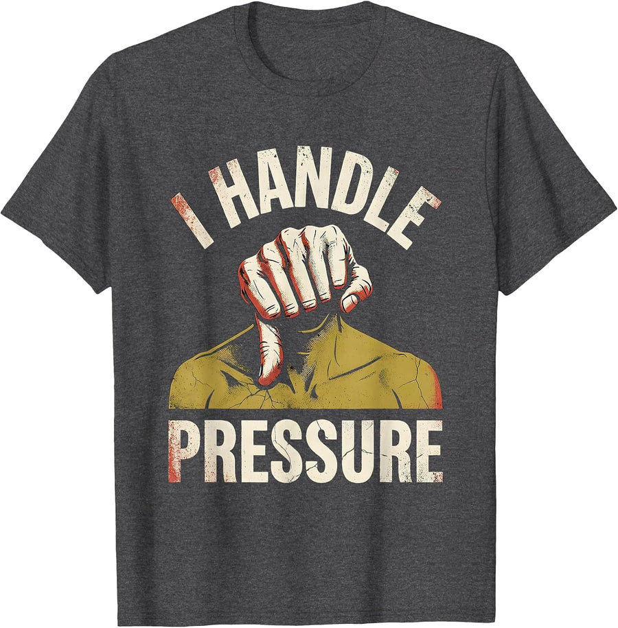 Men's I Handle Pressure Funny Massage Therapist Occupational Humor T-Shirt - Dark Heather Grey
