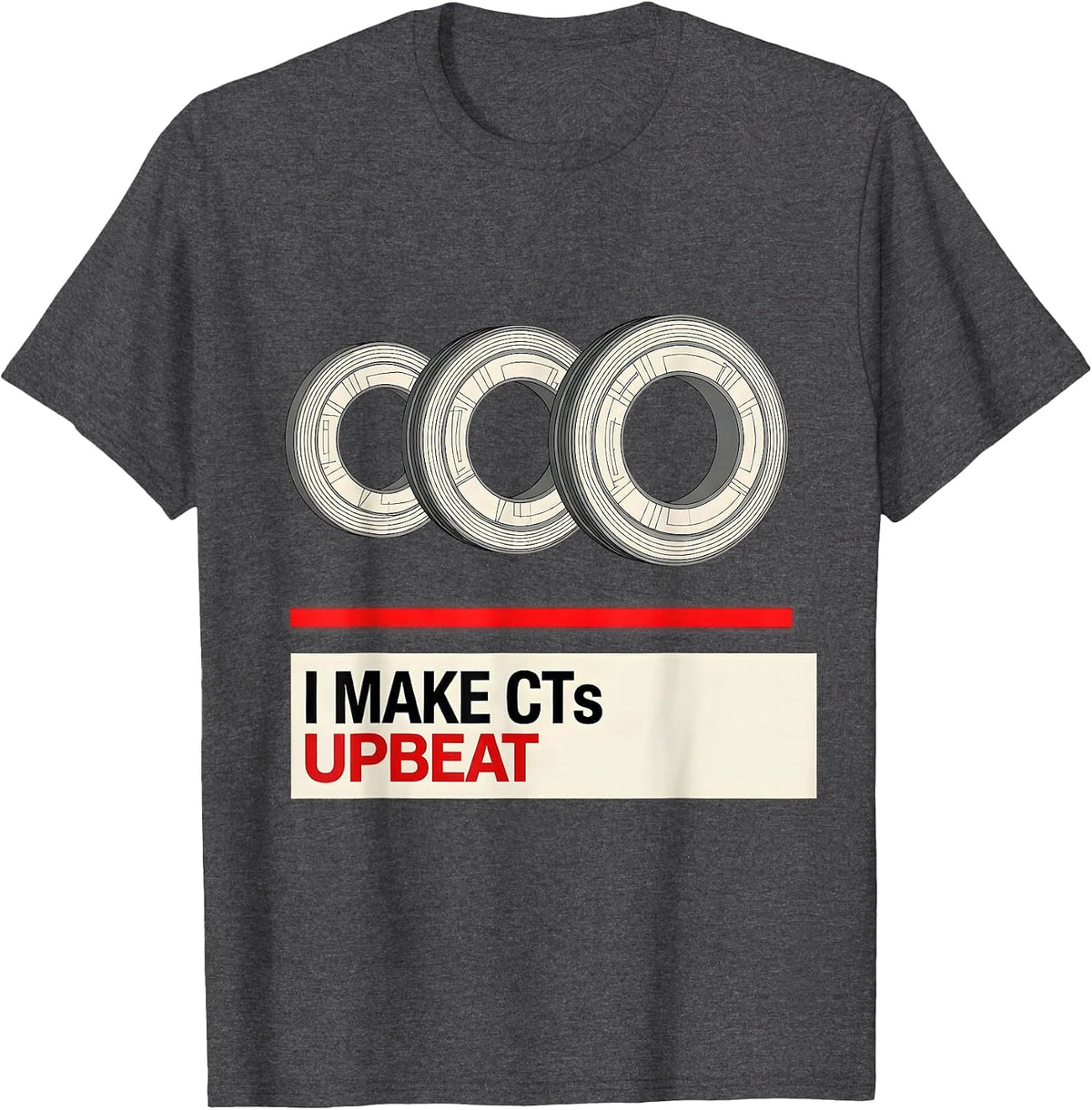 Men's I Make CTs Upbeat Swiss International Radiology Tech Rad T-Shirt - Dark Heather Grey