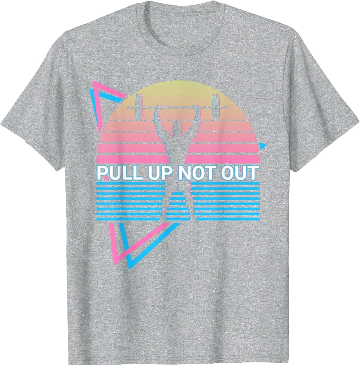 Weightlifting Weight Lifting Powerlifting Pull Up Not Out T-Shirt - Heather Grey