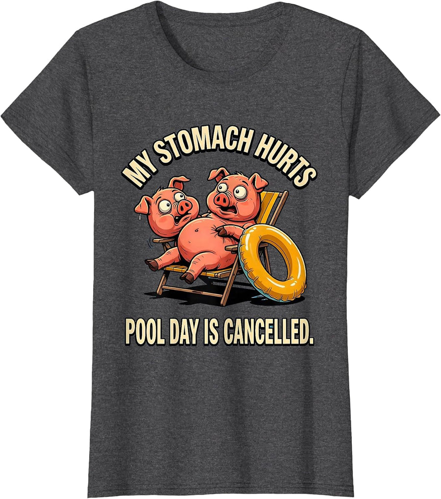 Women's My Stomach Hurts Pool Day Is Cancelled Funny T-Shirt - Dark Heather Grey