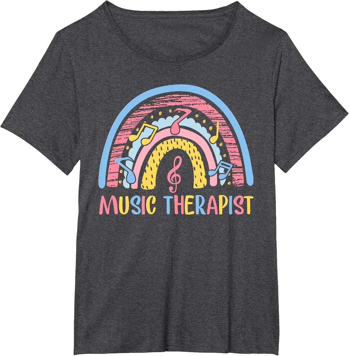Cute Music Therapist Appreciation Music Therapy Job Rainbow T-Shirt - Dark Heather Grey