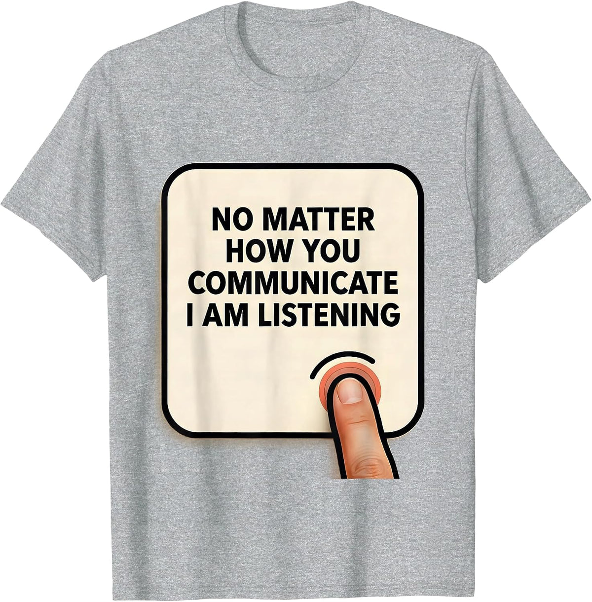Men's No Matter How You Communicate, I Am Listening AAC SLP T-Shirt - Heather Grey