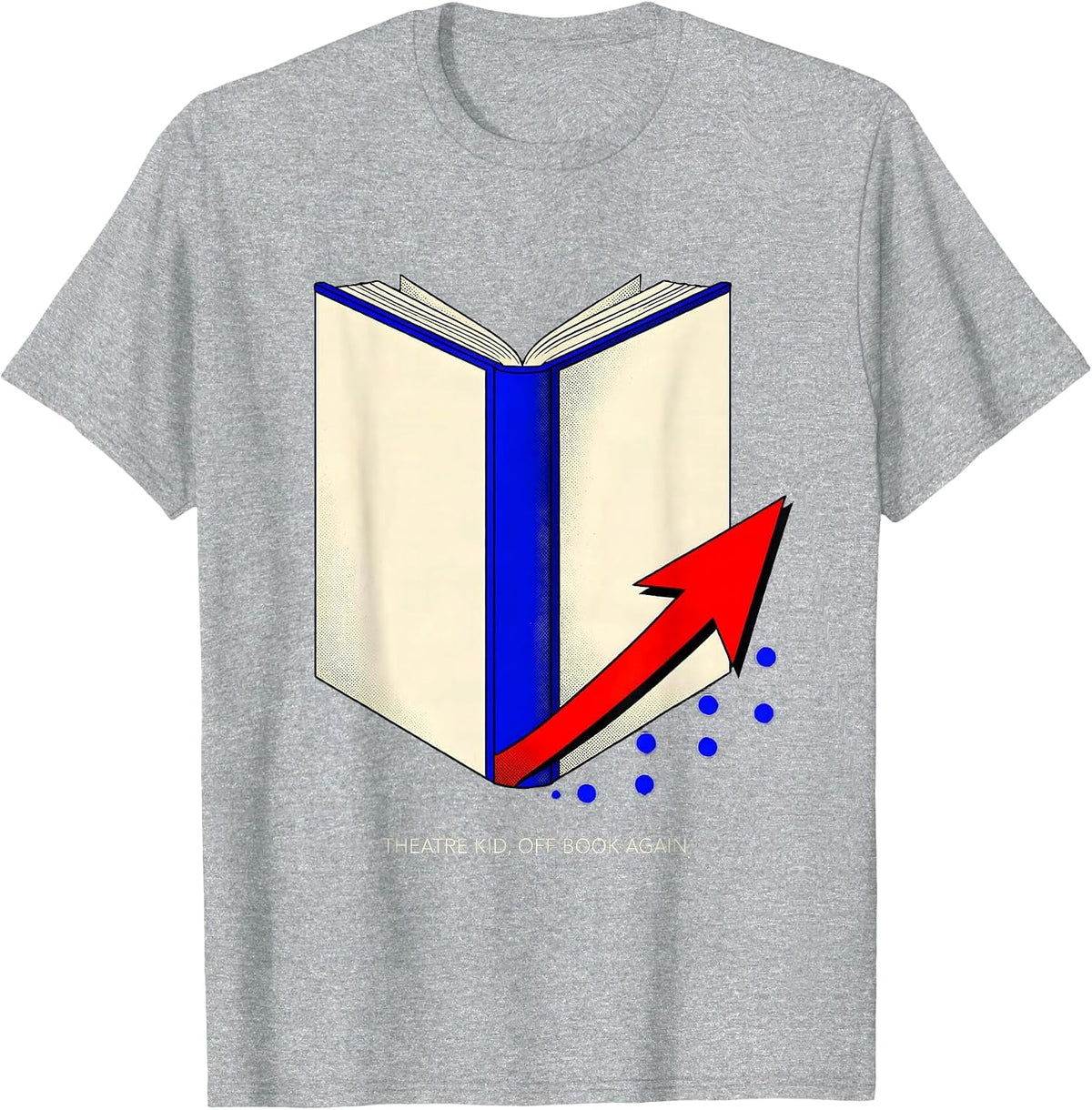 Men's Theatre Kid Off Book Again Funny Musical Theatre Performer T-Shirt - Heather Grey