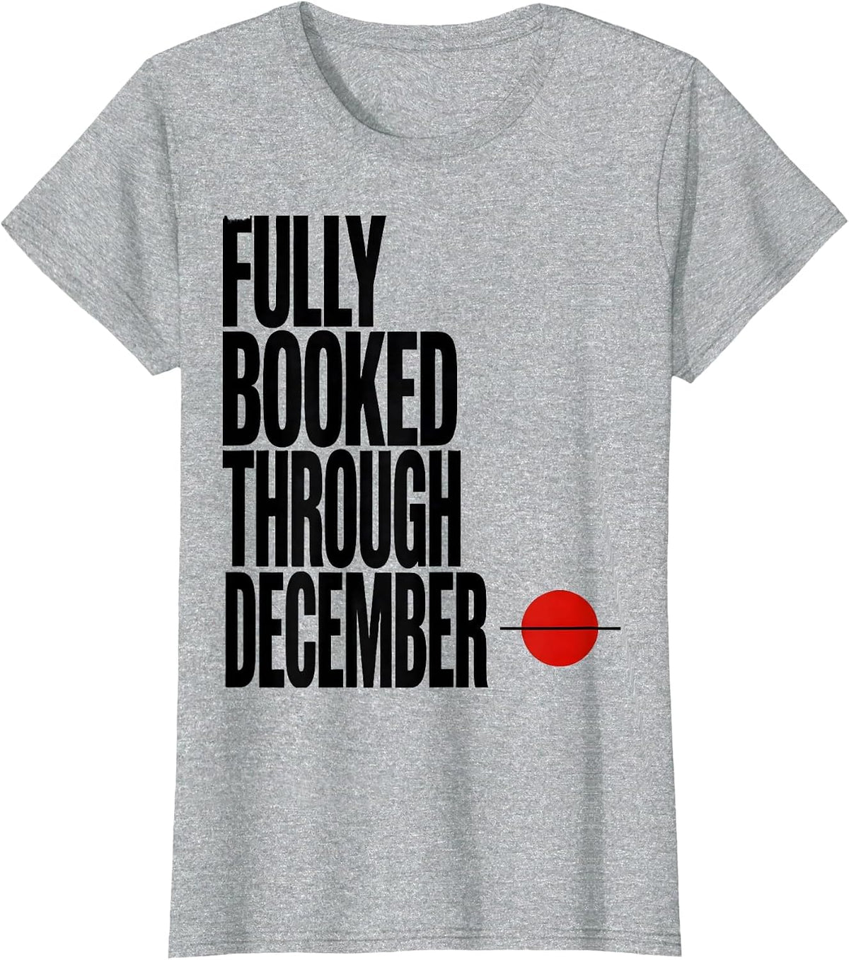 Women's Fully Booked Through December Funny Optometrist Christmas T-Shirt - Heather Grey