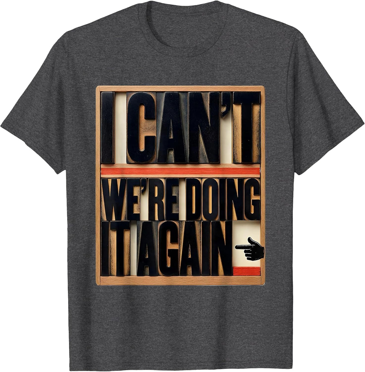 Men's I Can't, We're Doing It Again Funny Choir Singer Karaoke T-Shirt - Dark Heather Grey