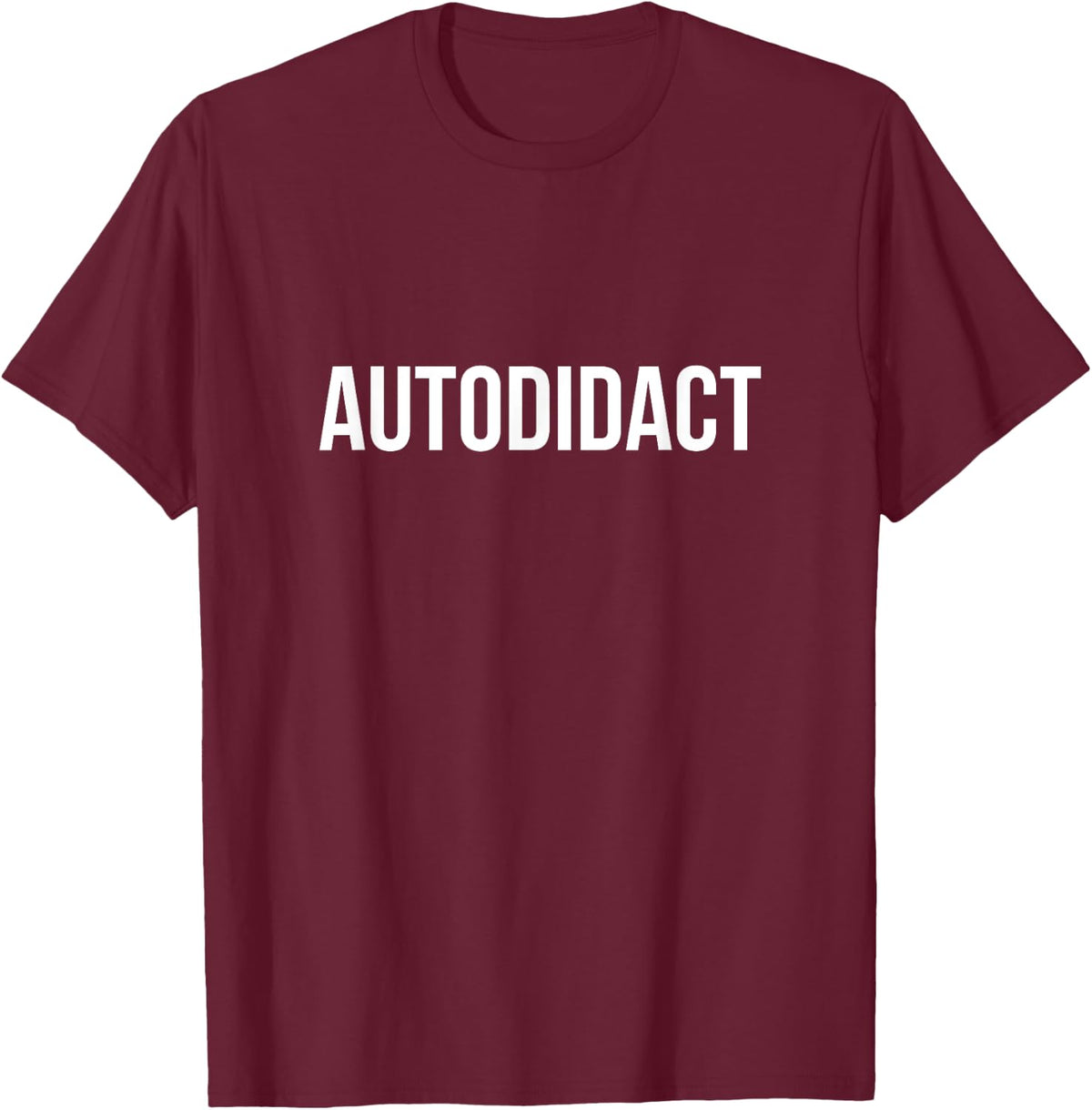 Autodidact t-shirt Self-Taught Student T-Shirt - Burgundy