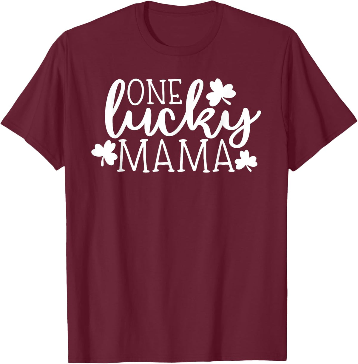 One Lucky Mama Shirt St Patricks Day Shirt Women Momma T-Shirt - Burgundy