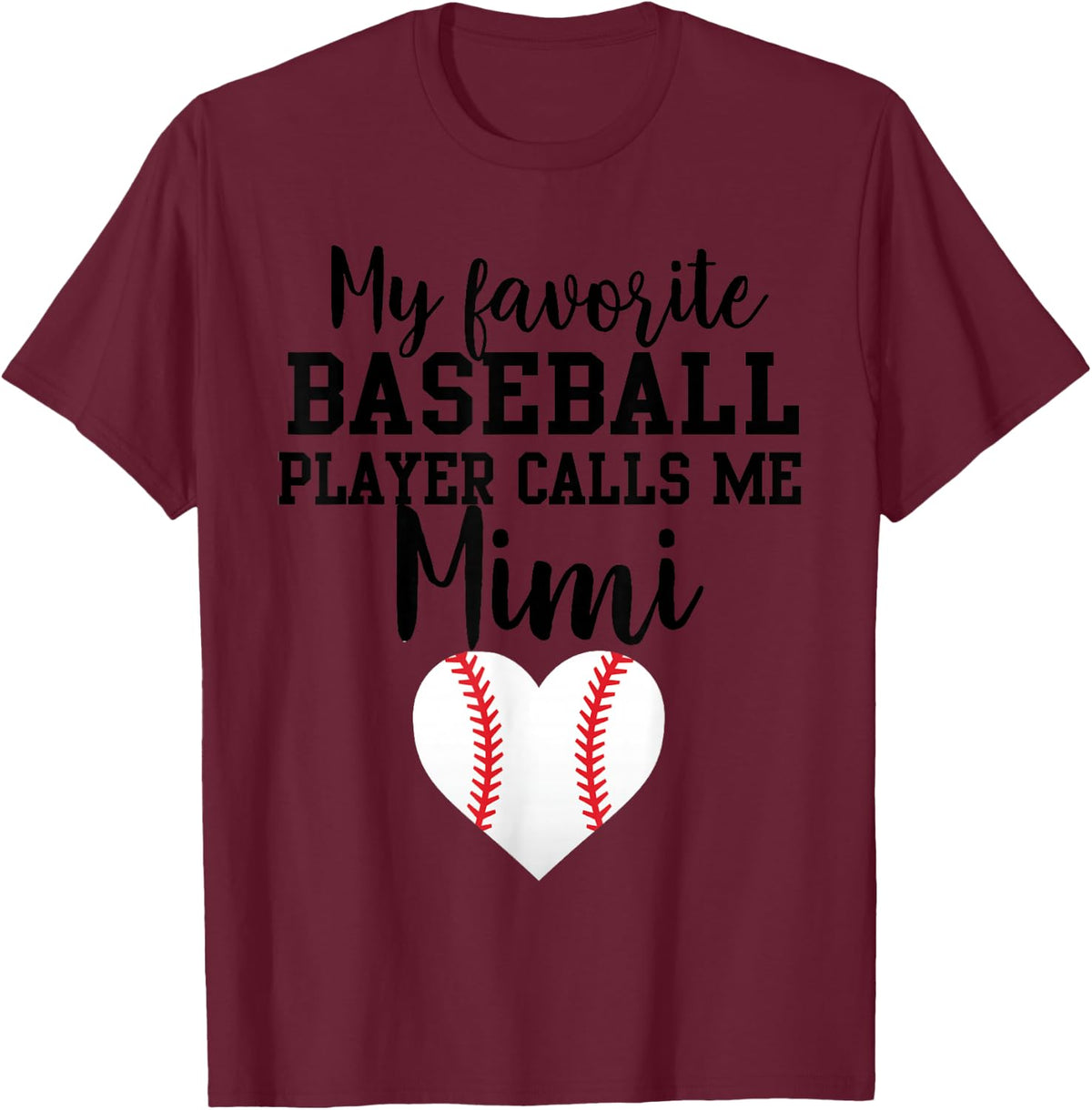 My Favorite Baseball Player Calls Me Mimi T-Shirt - Burgundy