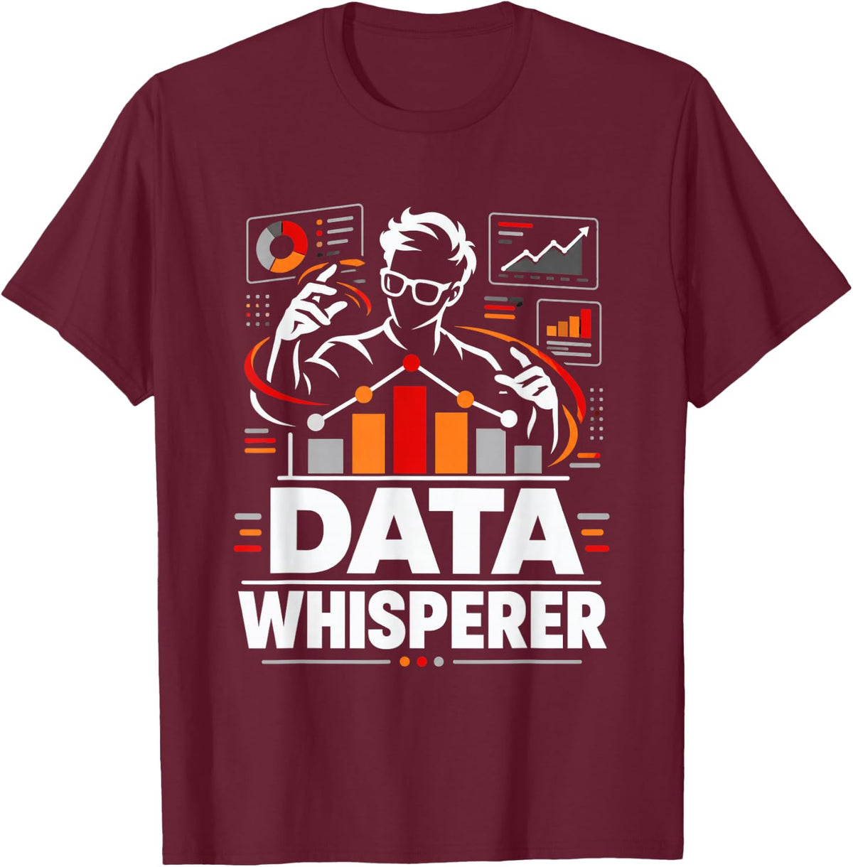 Data Whisperer Analyst Statistics Analytics Humor T-Shirt - Burgundy