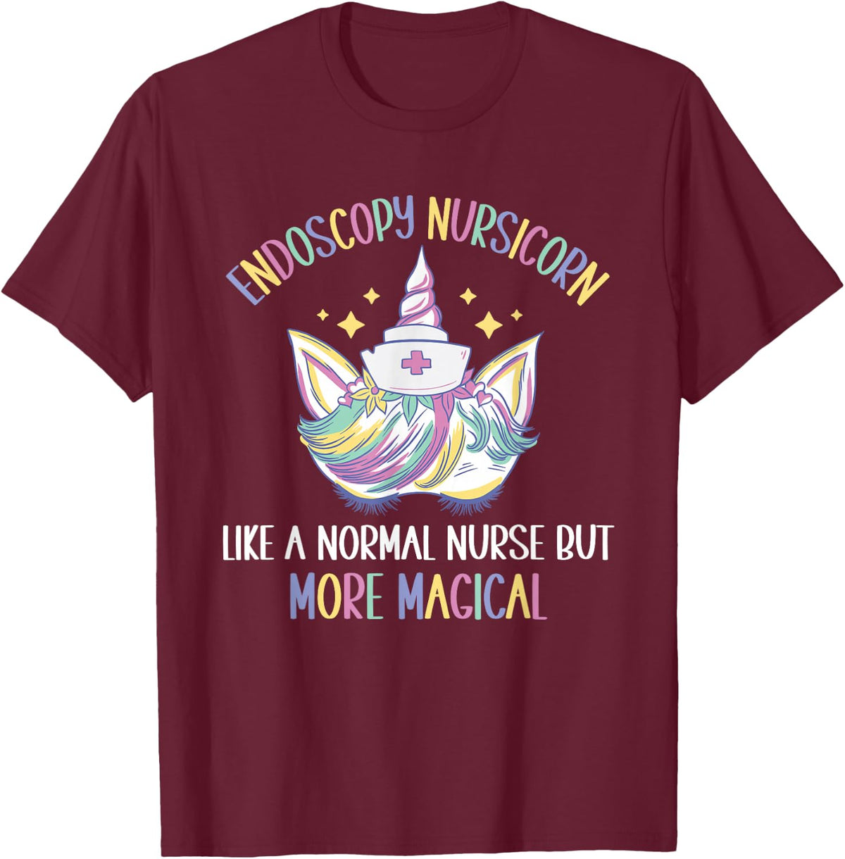 Endoscopy Nursicorn like a normal Endoscopy Nurse T-Shirt - Burgundy