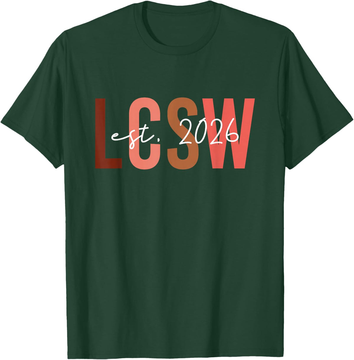 LMSW Est 2026 Licensed Master Social Worker MSW Month T-Shirt - Dark Green