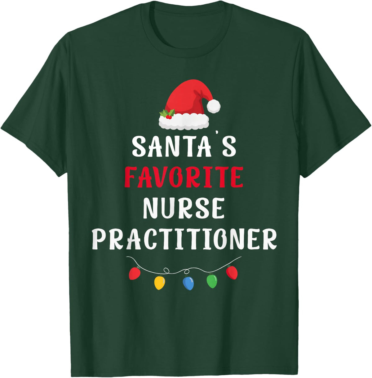 Santa's Favorite Nurse Practitioner Funny Christmas Xmas T-Shirt - Dark Green