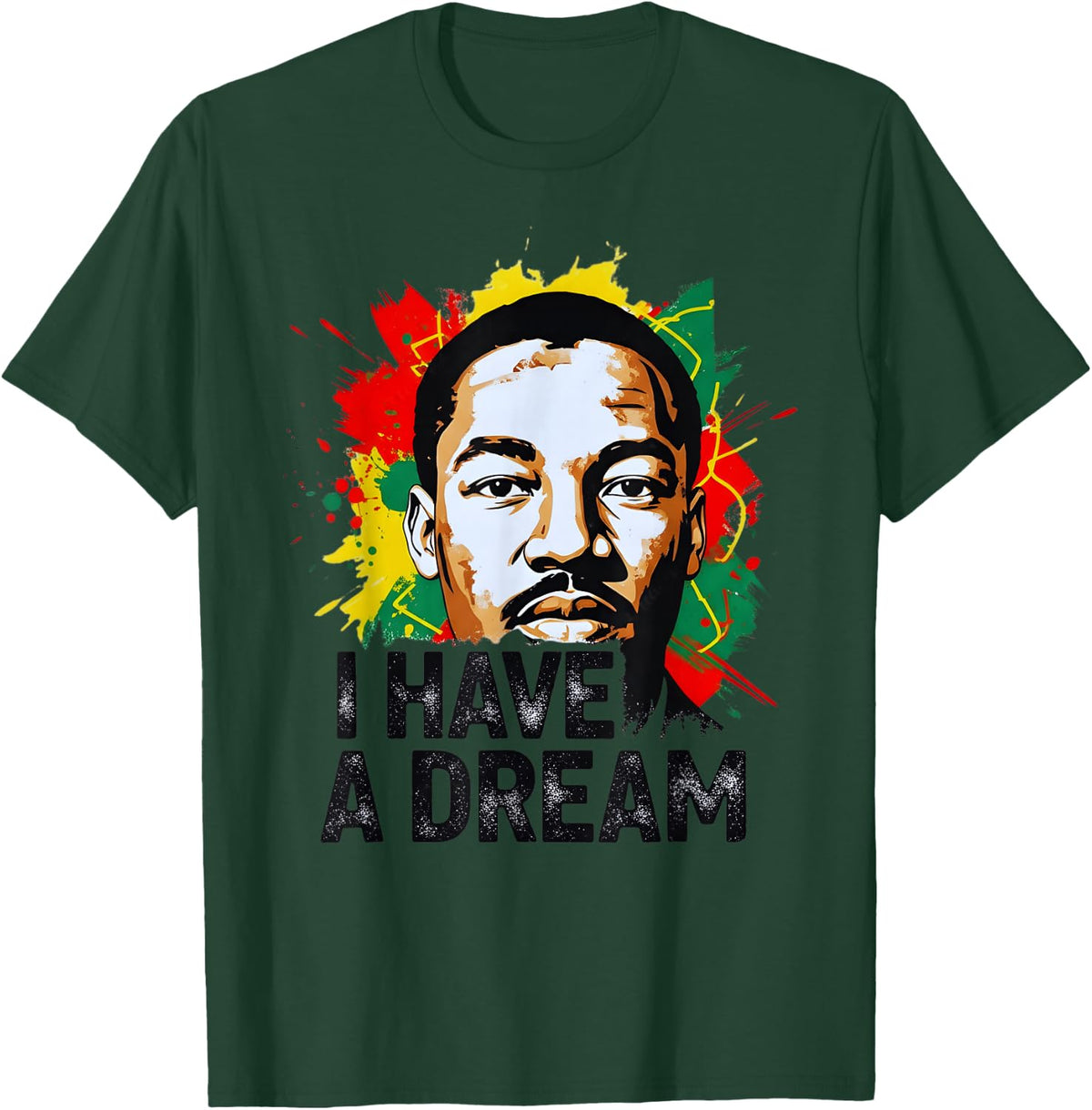 Black History Month Martin Have Dream Luther King Day T-Shirt - Dark Green
