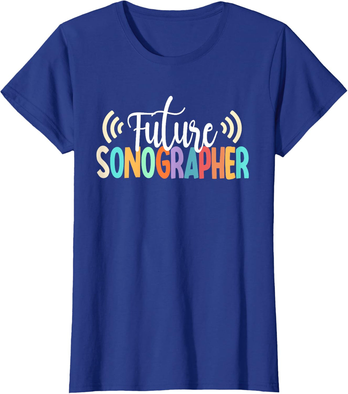 Future Sonographer To Be Sonography Student T-Shirt - Royal Blue