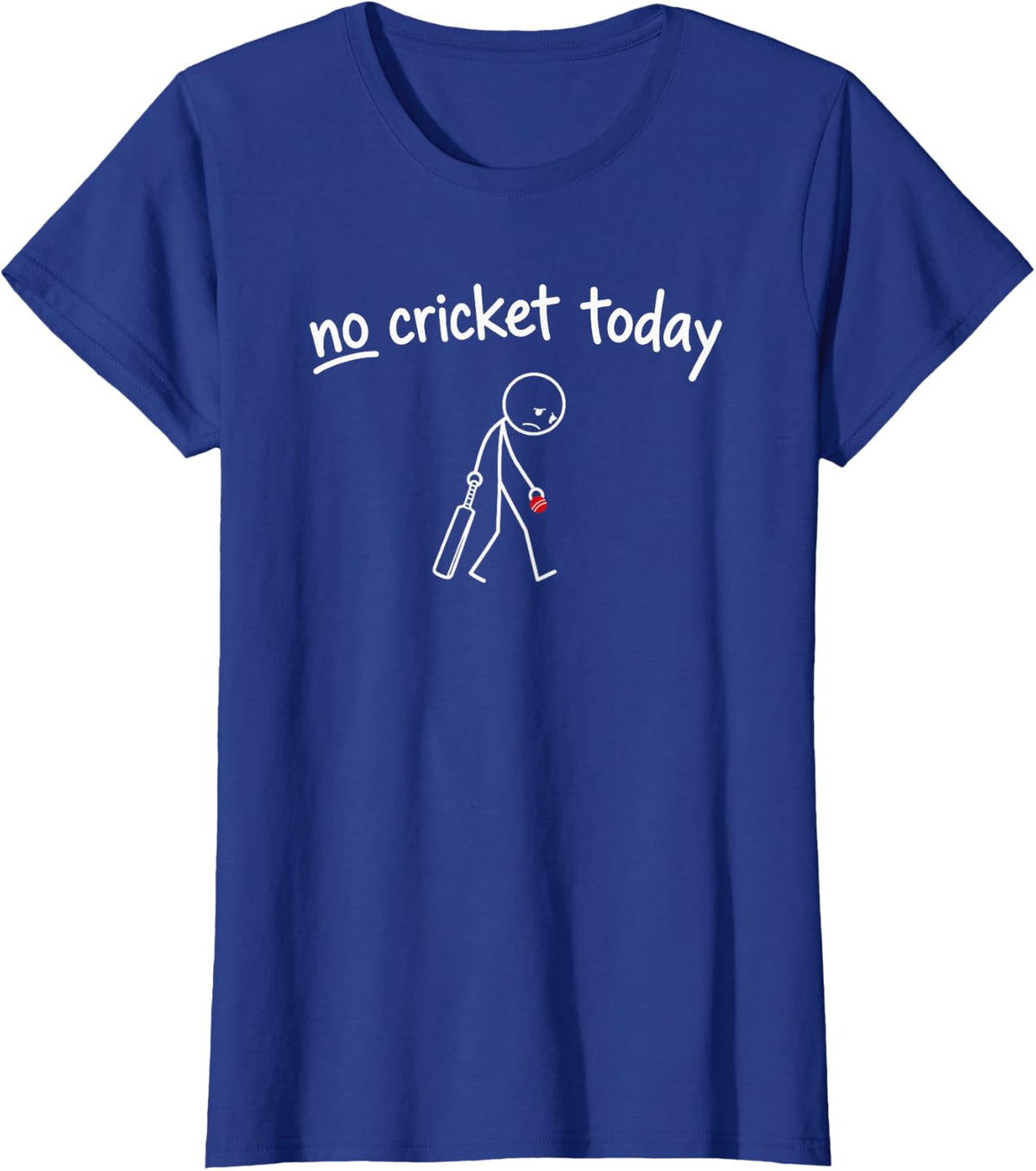 No Cricket Today Sad Stickman Funny Cricket Player T-Shirt - Royal Blue